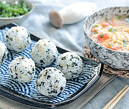 紫菜饭团&鸡腿菇蛋花汤的做法